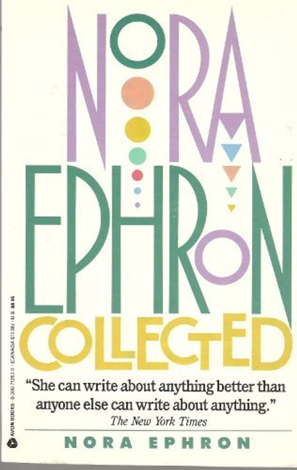 Cover Art for 9780380712533, The Nora Ephron Collection by Nora Ephron