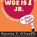 Cover Art for 9780399243318, Woe Is I JR. by Patricia T. O'Conner