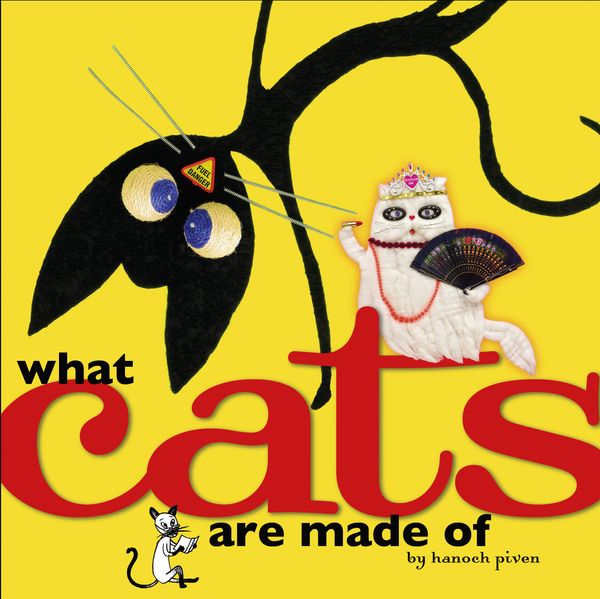 Cover Art for 9781416915317, What Cats Are Made of by Hanoch Piven