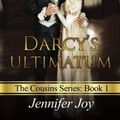 Cover Art for 9780692407127, Darcy's Ultimatum: A Pride & Prejudice Variation: Volume 1 (The Cousins) by Jennifer Joy