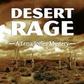 Cover Art for 9781464203121, Desert Rage: A Lena Jones Mystery by Betty Webb