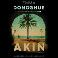 Cover Art for 9781549149641, Akin by Emma Donoghue