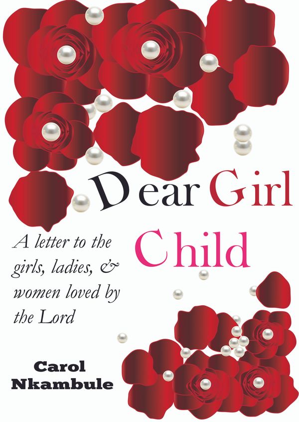Cover Art for 9780620691420, Dear Girl Child by Carol Nkambule
