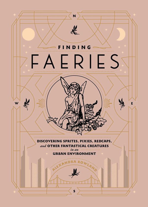 Cover Art for 9781982150266, Finding Faeries: Discovering Sprites, Pixies, Redcaps, and Other Fantastical Creatures in an Urban Environment by Alexandra Rowland