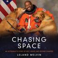 Cover Art for 9780062675071, Chasing Space by Leland Melvin