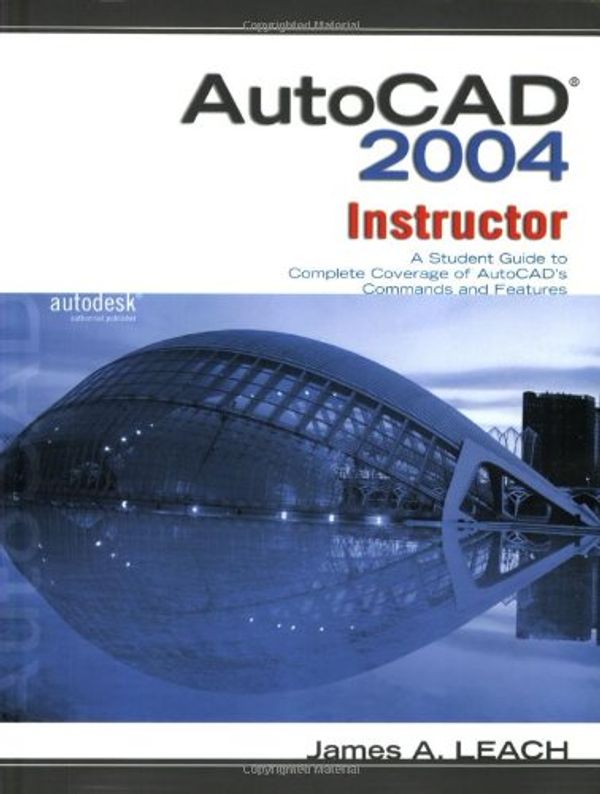 Cover Art for 9780072956405, AutoCAD 2004 Instructor by James A. Leach