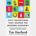 Cover Art for 9781524776909, Fifty Inventions That Shaped the Modern Economy by Roger Davis, Tim Harford