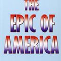 Cover Art for 9781931541336, The Epic of America by James Truslow Adams