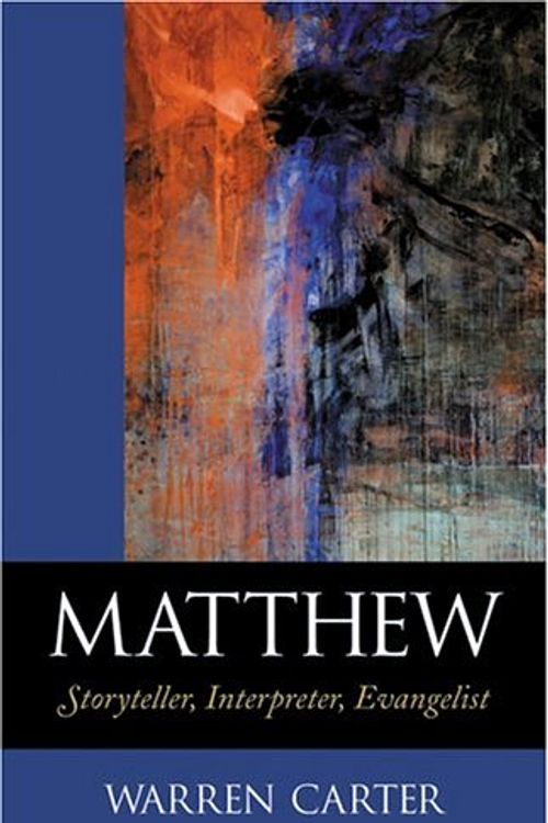 Cover Art for 9781565639850, Matthew: Storyteller, Interpreter, Evangelist by Warren Carter