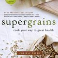 Cover Art for 9780449015711, Supergrains: Cook Your Way to Great Health by Chrissy Freer