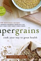Cover Art for 9780449015711, Supergrains: Cook Your Way to Great Health by Chrissy Freer