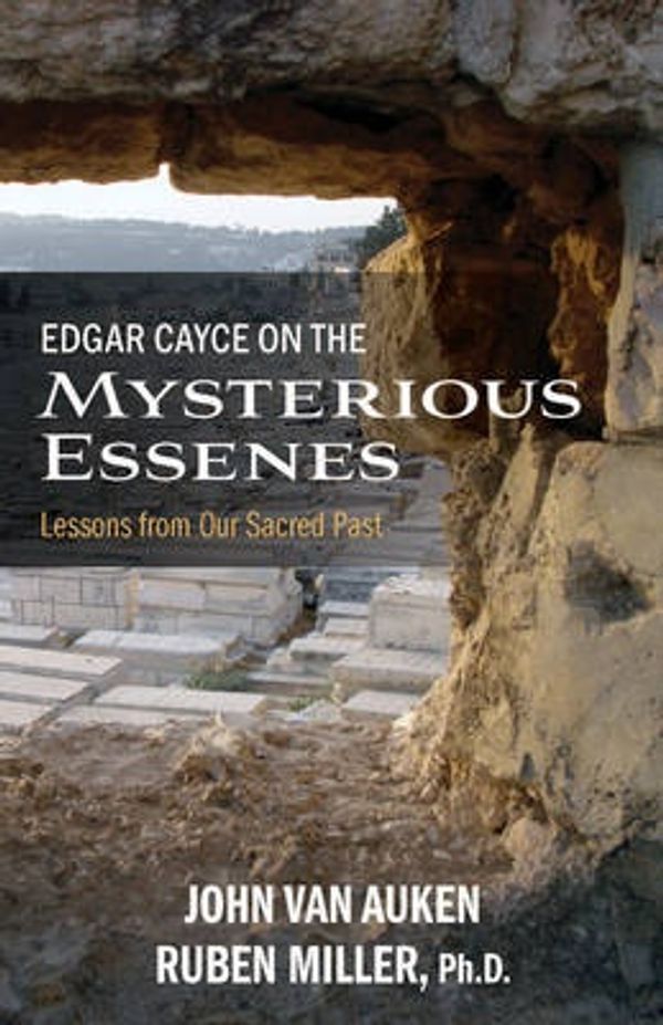 Cover Art for 9780876048665, Edgar Cayce on the Mysterious EssenesLessons from Our Sacred Past by John Van Auken