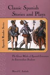Cover Art for 9780658011382, Classic Spanish Stories and Plays : The Great Works of Spanish Literature for Intermediate Students by Marcel Andrade