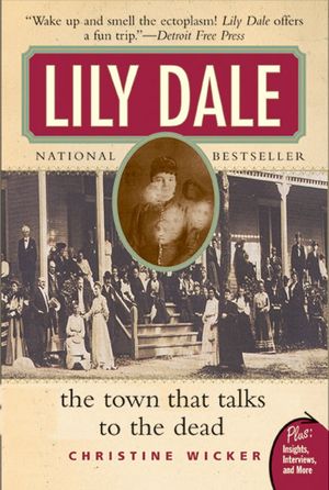 Cover Art for 9780061153747, Lily Dale by Christine Wicker