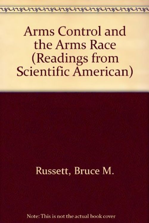 Cover Art for 9780716717294, Arms Control and the Arms Race by Bruce M. Russett