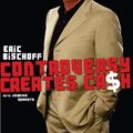 Cover Art for 9781416527299, Controversy Creates Cash by Eric Bischoff