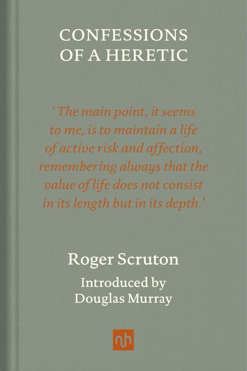 Cover Art for 9781912559343, Confessions of a Heretic, Revised Edition by Roger Scruton