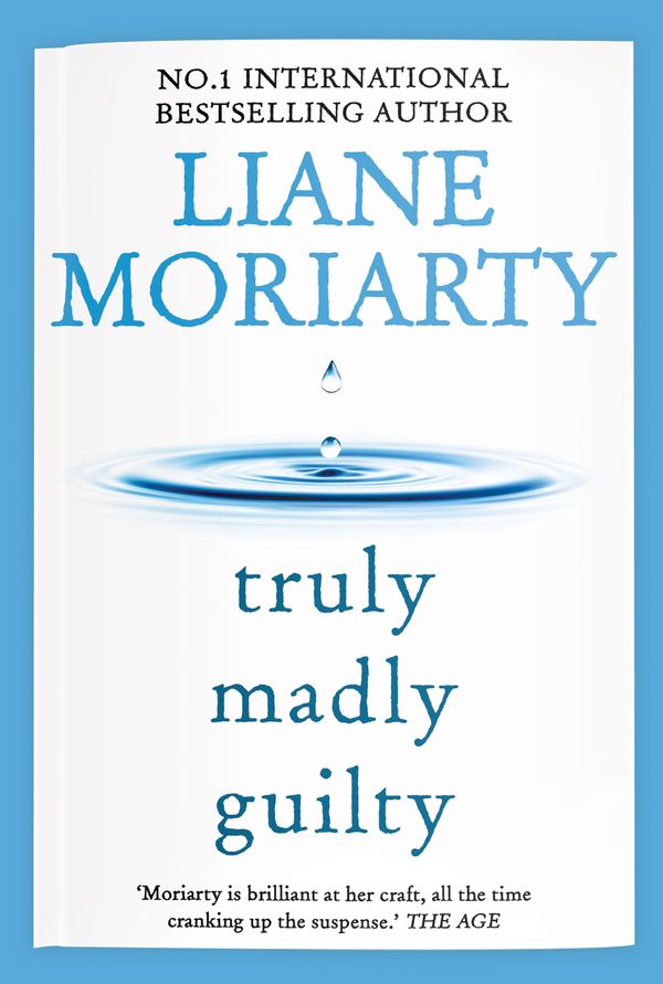 Cover Art for 9781761266256, Truly Madly Guilty by Liane Moriarty
