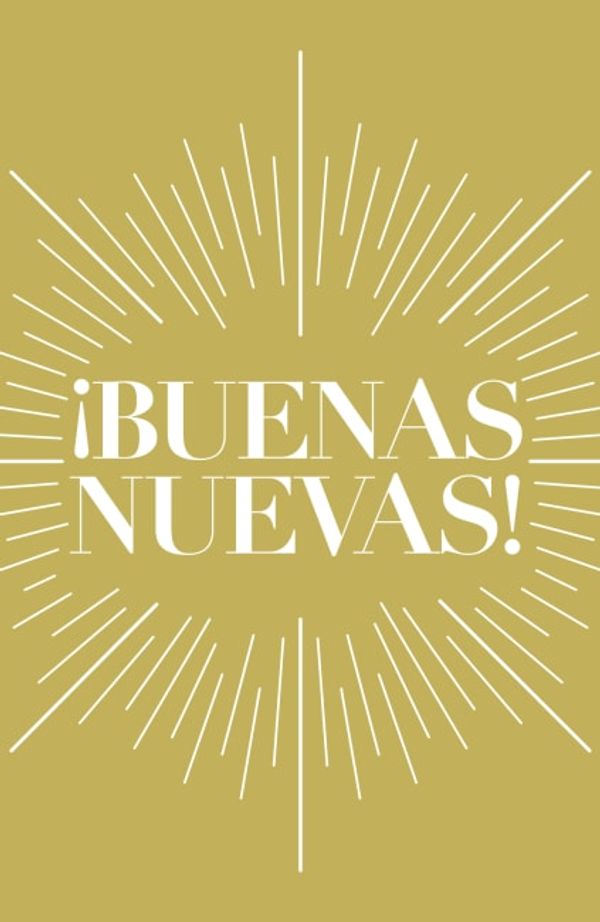 Cover Art for 9781682163092, Good News! (Spanish, Pack of 25) by Crossway Books