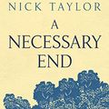 Cover Art for B081274GLT, A Necessary End by Nick Taylor