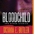 Cover Art for 9781491581636, Bloodchild and Other Stories by Octavia E. Butler