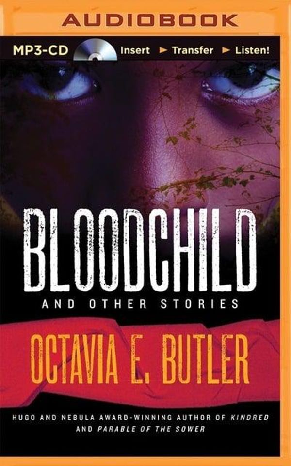 Cover Art for 9781491581636, Bloodchild and Other Stories by Octavia E. Butler