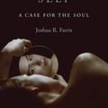 Cover Art for 9781803410869, The Creation of Self: A Case for the Soul by Farris, Joshua R.