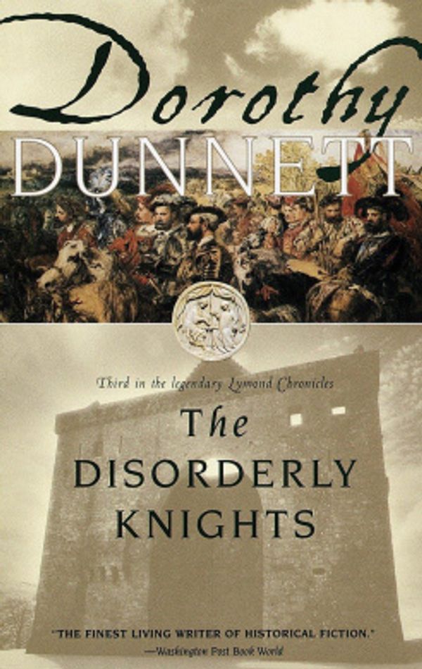 Cover Art for 9780679777458, The Disorderly Knights: Third in the Legendary Lymond Chronicles by Dorothy Dunnett