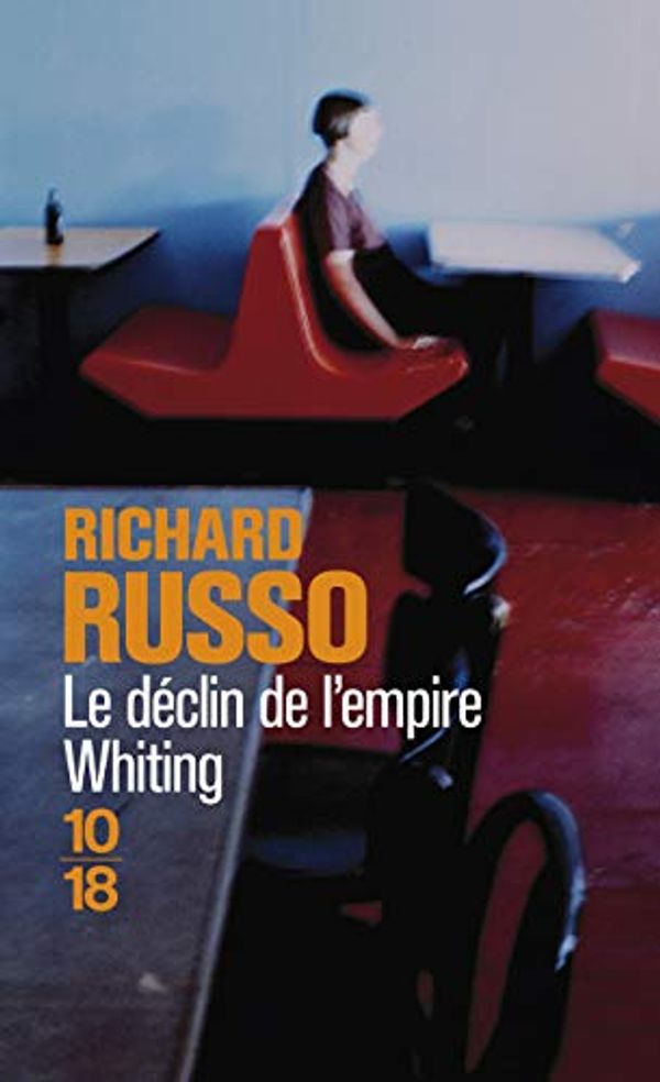 Cover Art for 9782264036827, LE DECLIN DE L'EMPIRE WHITING by Richard Russo
