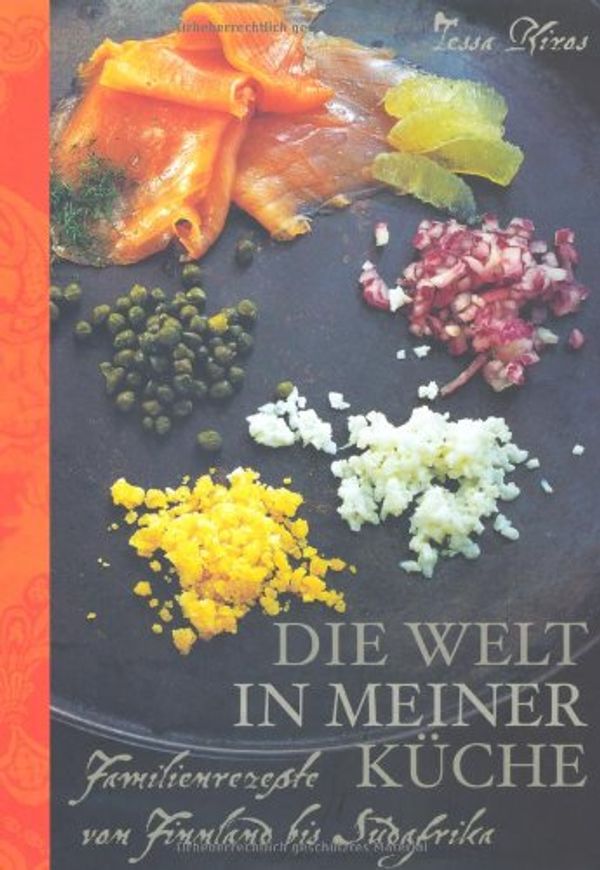 Cover Art for 9783831007950, Die Welt in meiner Küche by Tessa Kiros