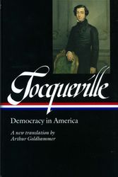 Cover Art for 9781931082549, Alexis de Tocqueville: Democracy in America (LOA #147) by Alexis de Tocqueville