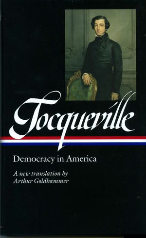 Cover Art for 9781931082549, Alexis de Tocqueville: Democracy in America (LOA #147) by Alexis de Tocqueville