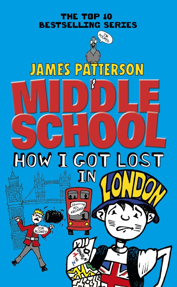 Cover Art for 9781448185795, Middle School: How I Got Lost in London by James Patterson