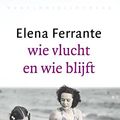 Cover Art for 9789028426672, Wie vlucht en wie blijft (Napolitaanse romans) by Elena Ferrante