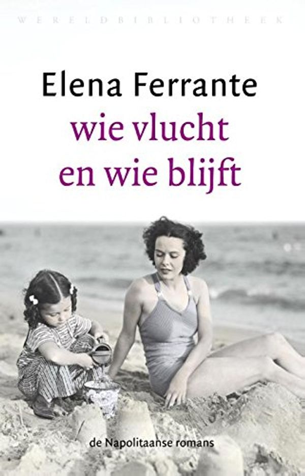 Cover Art for 9789028426672, Wie vlucht en wie blijft (Napolitaanse romans) by Elena Ferrante