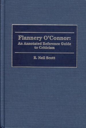 Cover Art for 9780971542808, Flannery O'Connor by R Neil Scott