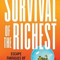 Cover Art for B09TQ14FVK, Survival of the Richest by Douglas Rushkoff