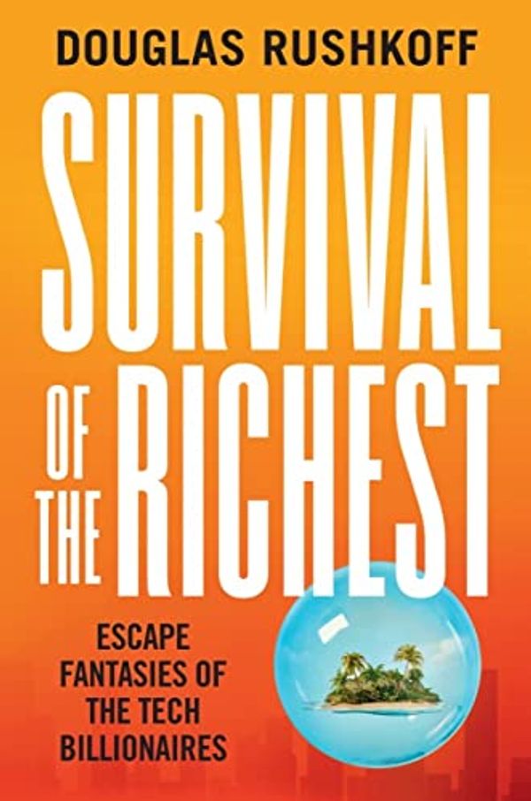 Cover Art for B09TQ14FVK, Survival of the Richest by Douglas Rushkoff