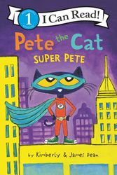 Cover Art for 9780062868503, Pete the Cat: Super Pete (I Can Read Level 1) by James Dean, Kimberly Dean