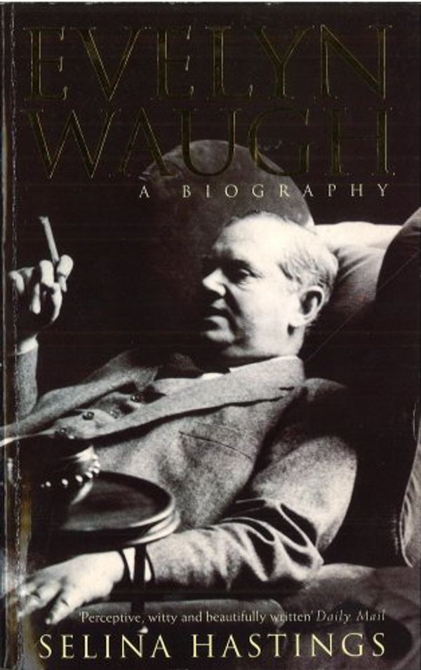 Cover Art for 9780749395025, Evelyn Waugh by Selina Hastings