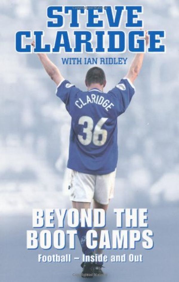 Cover Art for 9780752883205, Beyond the Boot Camps: Football, Inside and Out by Steve Claridge