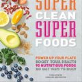 Cover Art for 9780241303177, Super Clean Super Foods by Caroline Bretherton, Fiona Hunter