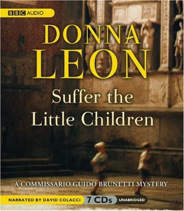 Cover Art for 9781602830370, Suffer the Little Children by Donna Leon