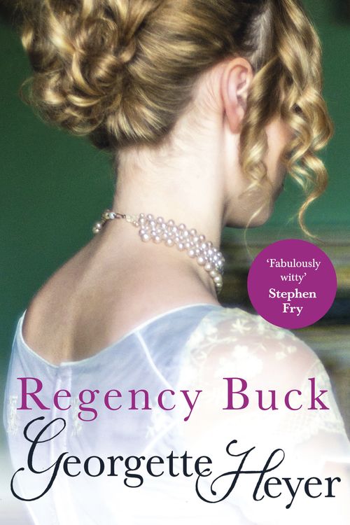 Cover Art for 9780099465584, Regency Buck by Georgette Heyer