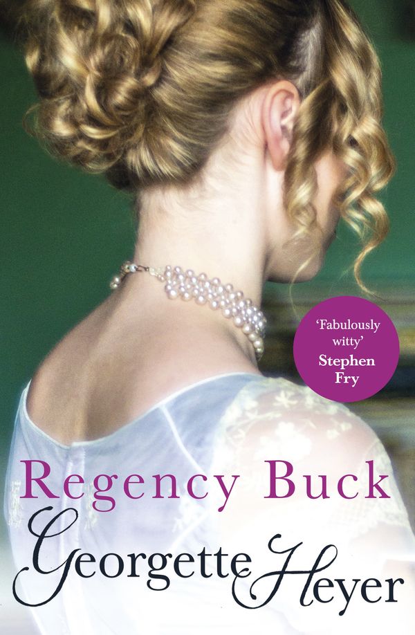 Cover Art for 9780099465584, Regency Buck by Georgette Heyer