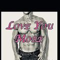 Cover Art for 9781729230220, Love You More by K. Johnson, K. Johnson