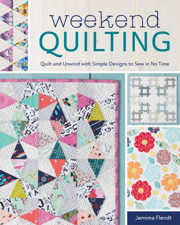 Cover Art for 9781440246616, Weekend QuiltingQuilt and Unwind with Simple Designs to Sew in ... by Jemima Flendt