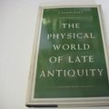 Cover Art for 9780710020635, Physical World of Late Antiquity by Shmuel Sambursky