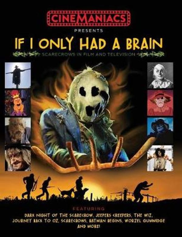 Cover Art for 9780648269939, If I Only Had a Brain: Scarecrows in Film and TV by Australia Cinemaniacs