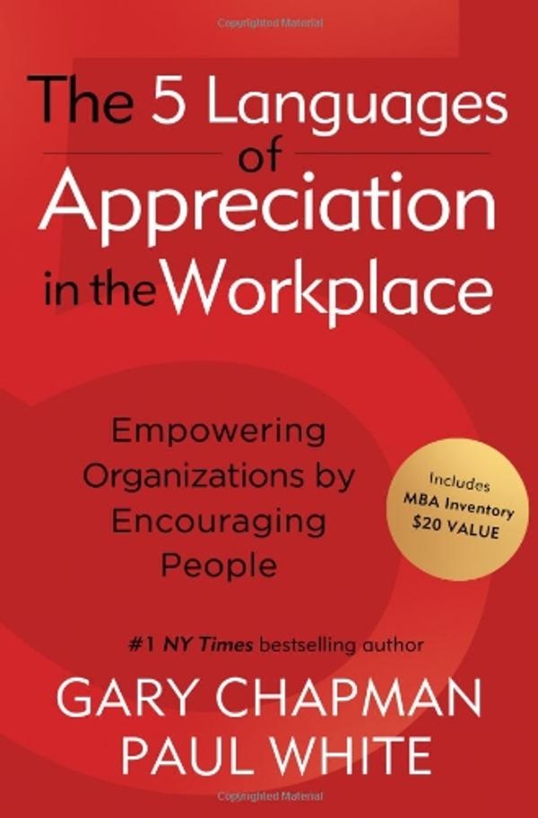 Cover Art for 9780802461766, The 5 Languages of Appreciation in the Workplace: Empowering Organizations by Encouraging People by Gary Chapman